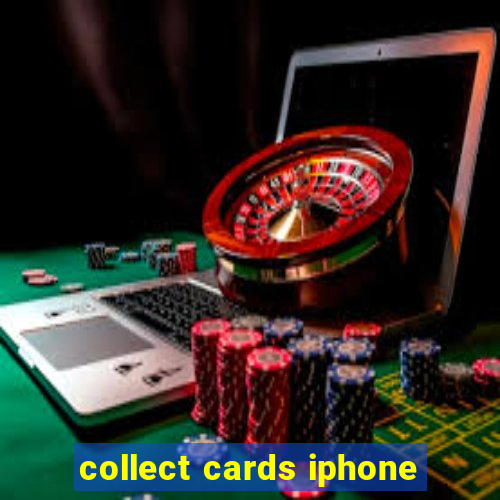 collect cards iphone